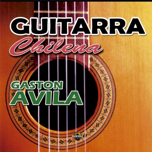 Gaston Avila - Guitarra Chilena (2019) [16B-44 1kHz]