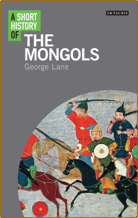  A Short History of the Mongols (Short Histories) 132548838eac0b3928b8682f28f077da