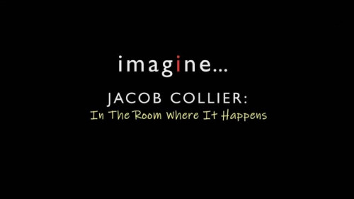BBC Imagine - Jacob Collier In the Room Where it Happens (2022)
