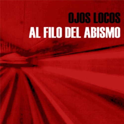 Ojos Locos - Al filo del abismo (2011) [16B-44 1kHz]