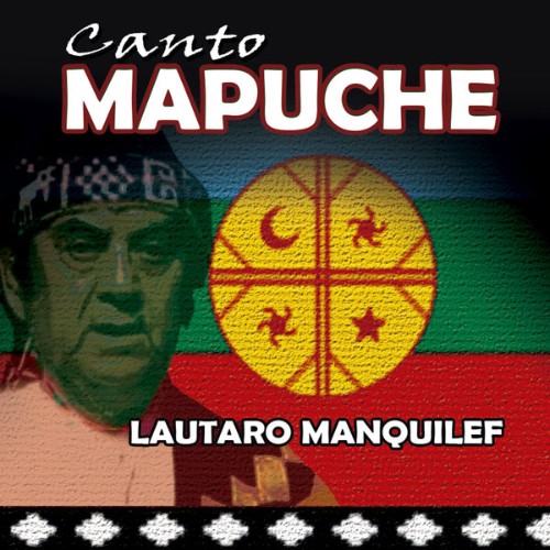 Lautaro Manquilef - Canto mapuche (2019) [16B-44 1kHz]