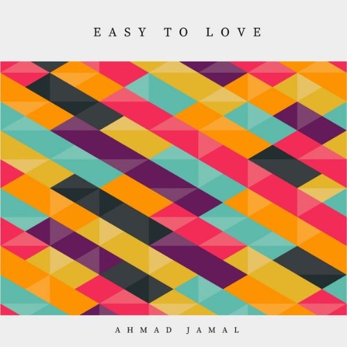 Ahmad Jamal - Easy to Love (2019) [16B-44 1kHz]