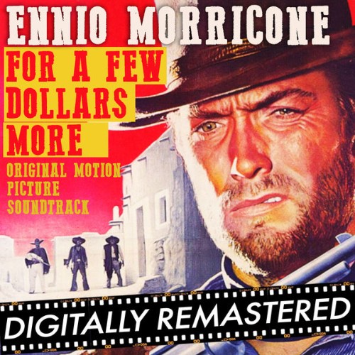 Ennio Morricone - For a Few Dollars More (Original Motion Picture Soundtrack) - Remastered (2014)...