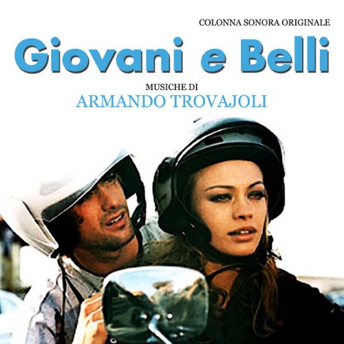 Armando Trovajoli - Giovani e belli (Colonna sonora originale) (2018) [16B-44 1kHz]