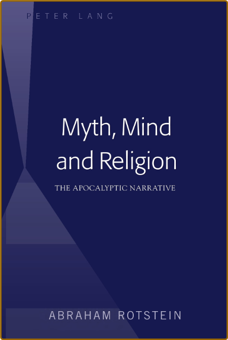 Myth, Mind and Religion - The Apocalyptic Narrative 0bd7f76fac05c4063d5e0d629b1a831e