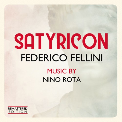 Nino Rota - Satyricon - Fellini Satyricon (Original Motion Picture Soundtrack) (Remastered Editio...