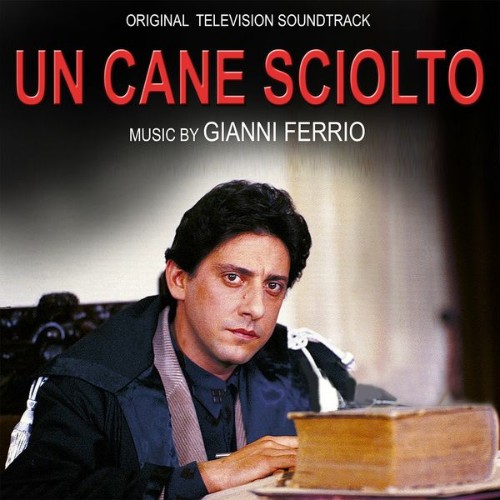 Gianni Ferrio - Un cane sciolto  (Original Motion Picture Soundtrack) (2018) [16B-44 1kHz]