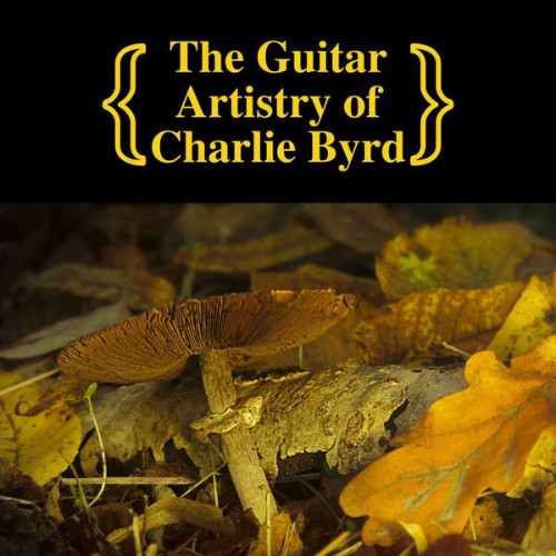 Charlie Byrd - The Guitar Artistry of Charlie Byrd - 2022