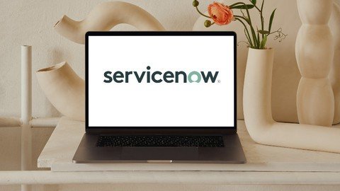 Become an Expert ServiceNow Administrator