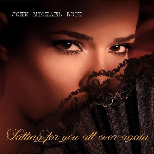 John Michael Roch - Falling for You All over Again (2016) [16B-44 1kHz]