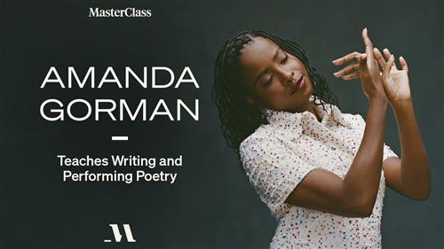 MasterClass - Teaches Writing and Performing Poetry with Amanda Gorman