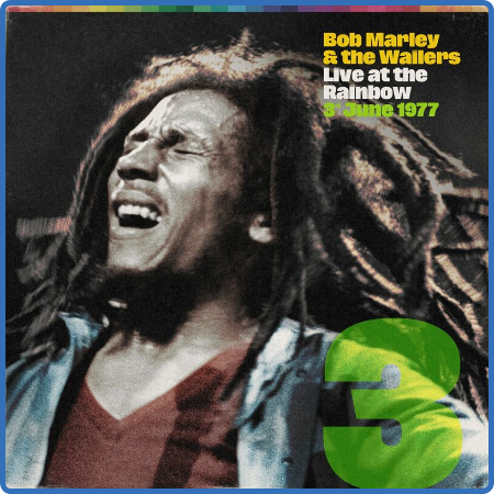 Bob Marley & The Wailers - Live At The Rainbow, 3rd June 1977 (2022)