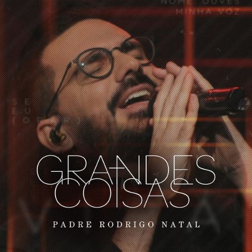 Padre Rodrigo Natal - Grandes Coisas - 2022
