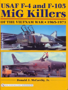 USAF F-4 and F-105 MiG Killers of the Vietnam War 1965 - 1973