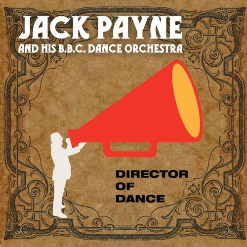 Jack Payne and His B B C  Dance Orchestra - Director of Dance - 2022