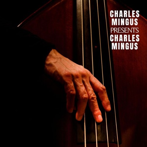 Charles Mingus - Charles Mingus Presents Charles Mingus - 2022