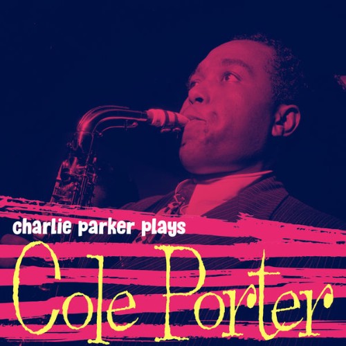 Charlie Parker - Charlie Parker Plays Cole Porter - 2022