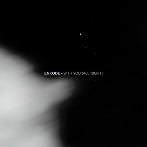 Enkode - With You (All Night) - 2022