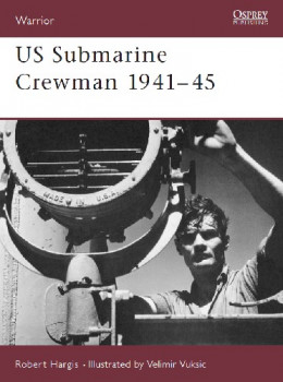 US Submarine Crewman 1941-45 (Osprey Warrior 82)