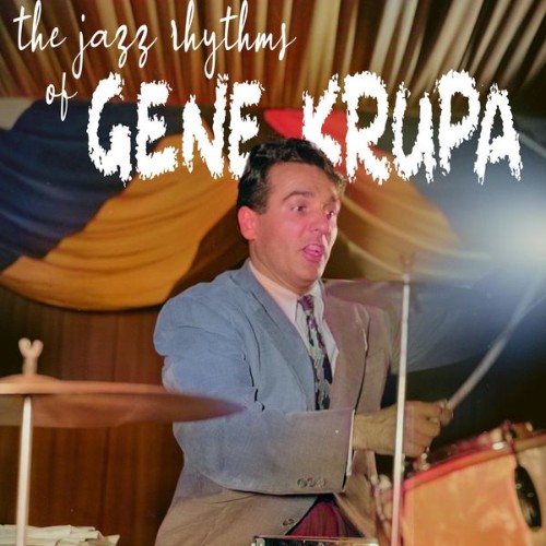 Gene Krupa - The Jazz Rhythms of Gene Krupa - 2022