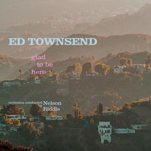 Ed Townsend - Glad to Be Here - 2022