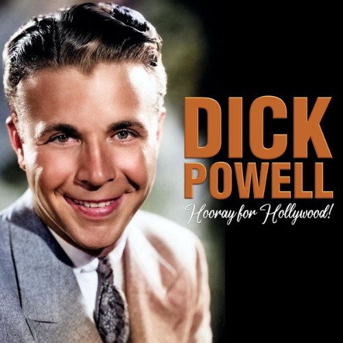 Dick Powell - Hooray for Hollywood! - 2022