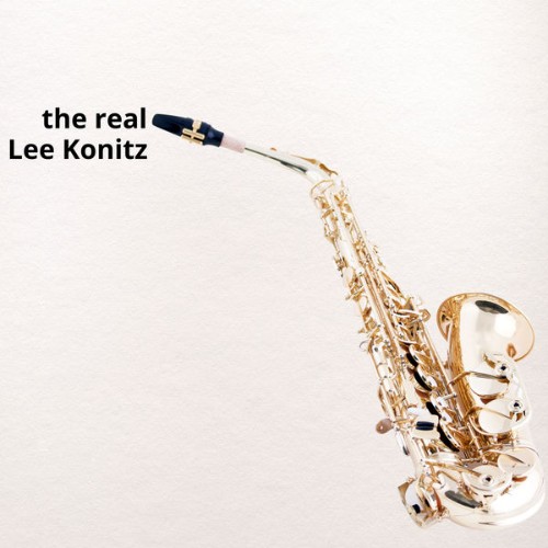 Lee Konitz - The Real Lee Konitz - 2022
