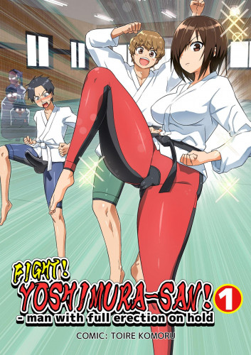Tatakae! Yoshimura-san! 1 Otoko wa Full Bokki Oazuke NTR - FIGHT! YOSHIMURA-SAN! 1 - man with full erection on hold Hentai Comic