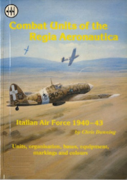 Combat Units of the Regia Aeronautica: Italian Air Force 1940-43