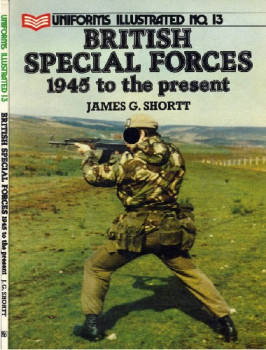 British Special Forces 1945 to the Present (Uniforms Illustrated No.13)
