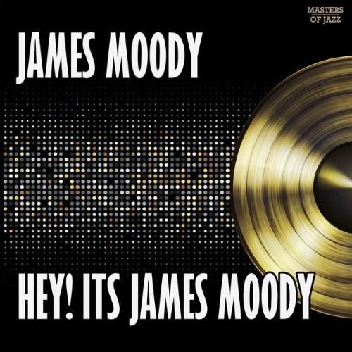 James Moody - Hey! It's James Moody - 2022