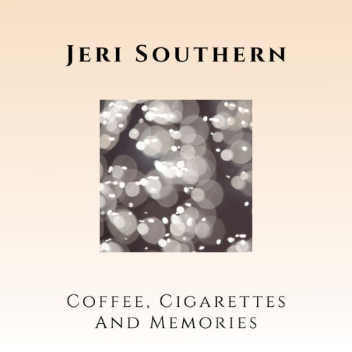 Jeri Southern - Coffee, Cigarettes & Memories - 2022