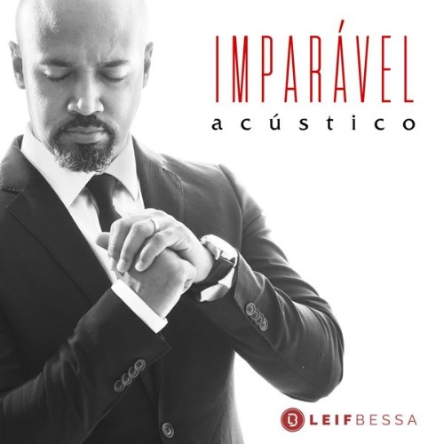 Leif Bessa - Imparável  (Acústico) - 2022
