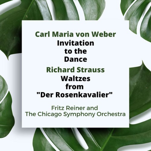Fritz Reiner - Weber Invitation to the Dance  Richard Strauss Waltzes from Der Rosenkavalier - 2022