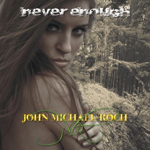 John Michael Roch - Never Enough (2014) [16B-44 1kHz]