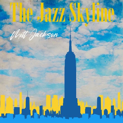 Milt Jackson - The Jazz Skyline - 2022