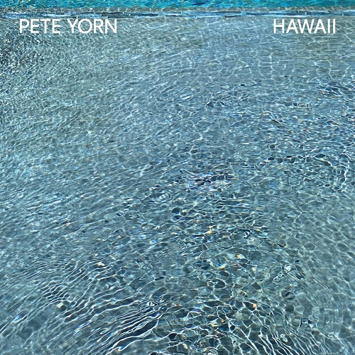 Pete Yorn - Hawaii (2022)
