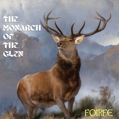 Foirfe - The Monarch of the Glen - 2022