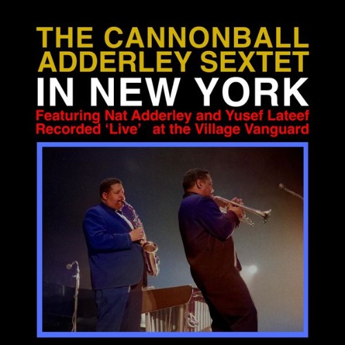 Cannonball Adderley Quintet - The Cannonball Adderley Sextet in New York (Live) - 2022