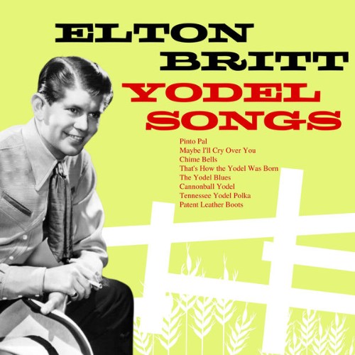 Elton Britt - Yodel Songs - 2022