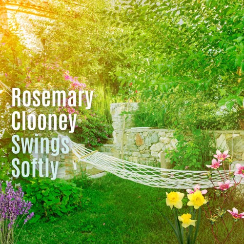 Rosemary Clooney - Rosemary Clooney Swings Softly - 2022