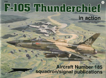 F-105 Thunderchief In Action (Squadron Signal 1185)