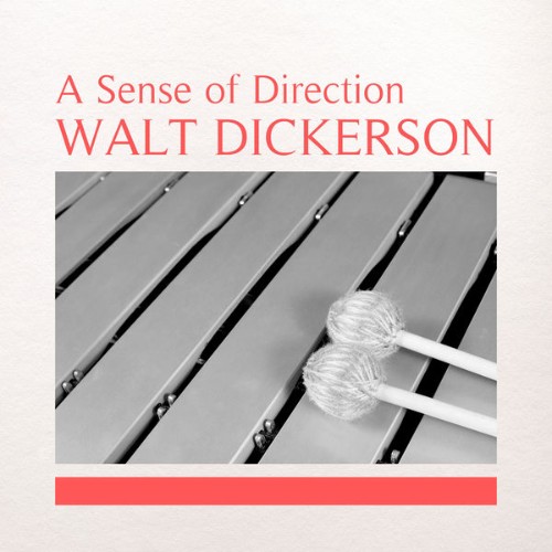 Walt Dickerson - A Sense of Direction - 2022
