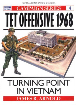 Tet Offensive 1968: Turning Point in Vietnam (Osprey Campaign 4)