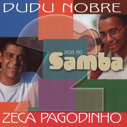 Zeca Pagodinho - Dois no Samba - Dudu Nobre e Zeca Pagodinho - 2022
