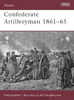 Confederate Artilleryman 1861-65 (Osprey Warrior 34)