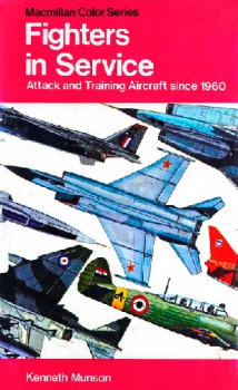 Fighters in Service: Attack and Training Aircraft Since 1960