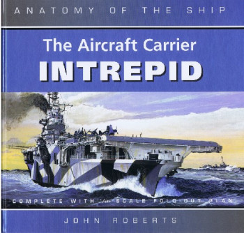 The Aircraft Carrier Intrepid (Anatomy of the Ship)