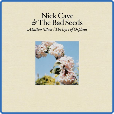 Nick Cave & The Bad Seeds - Abattoir Blues  The Lyre of Orpheus (2004 Rock) [Mp3 320]