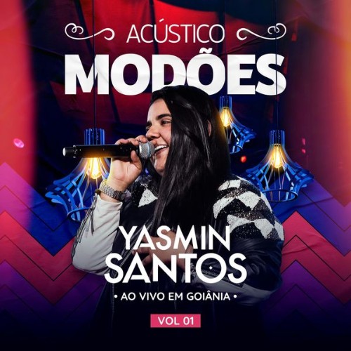 Yasmin Santos - Acústico Modões - Ao vivo em Goiânia VOL 01 - 2022